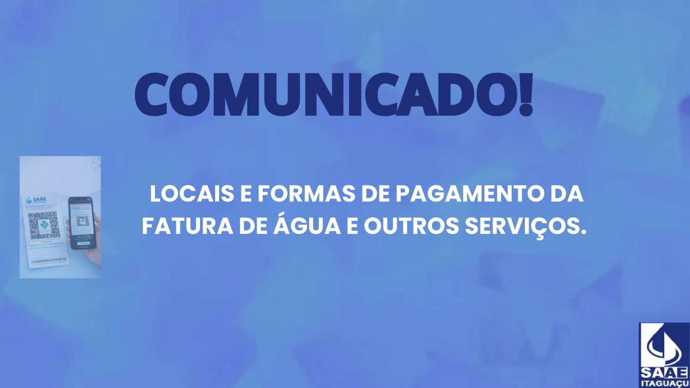 LOCAIS E FORMAS DE PAGAMENTO DA FATURA DE ÁGUA E OUTROS SERVIÇOS
