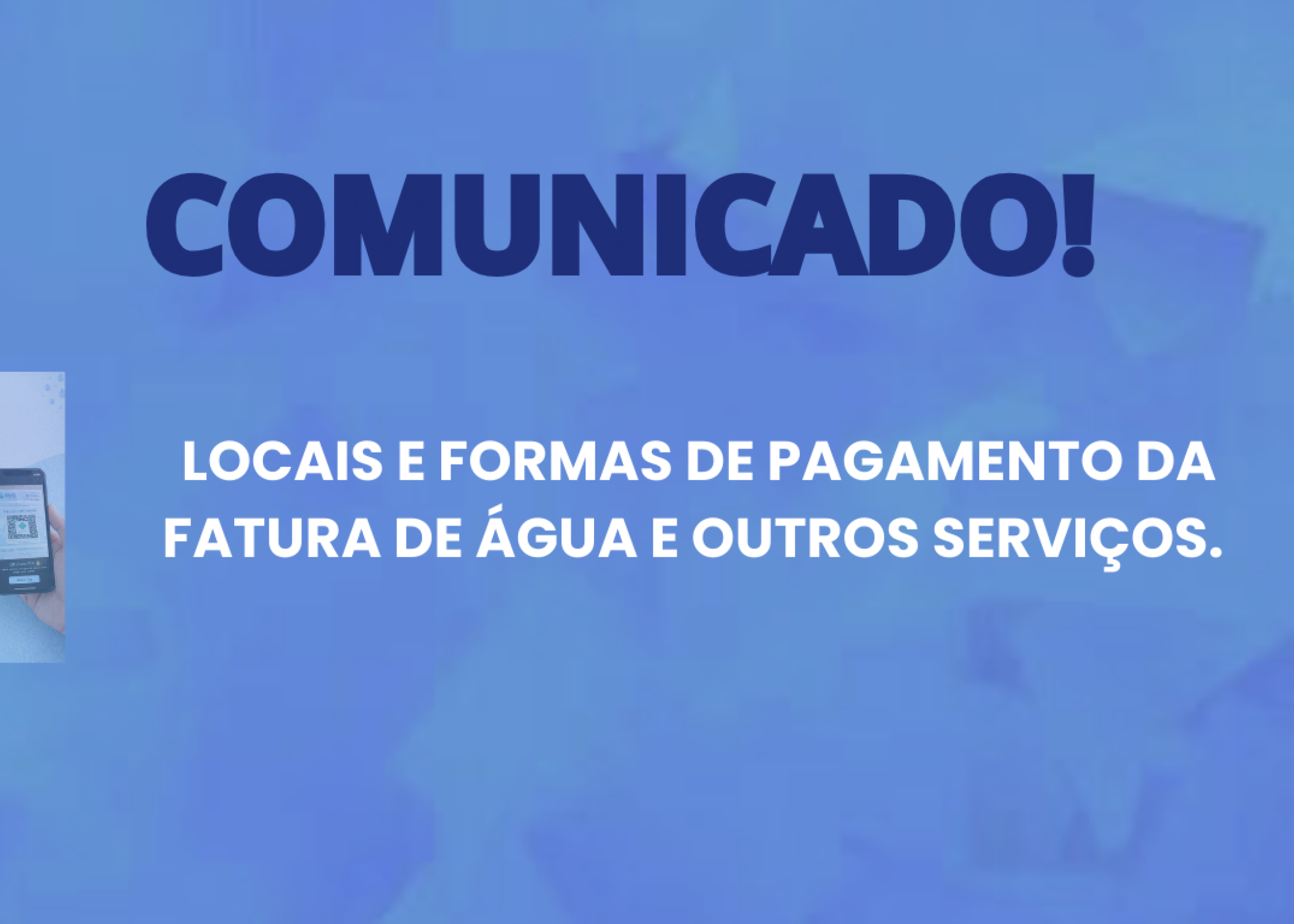 LOCAIS E FORMAS DE PAGAMENTO DA FATURA DE ÁGUA E OUTROS SERVIÇOS